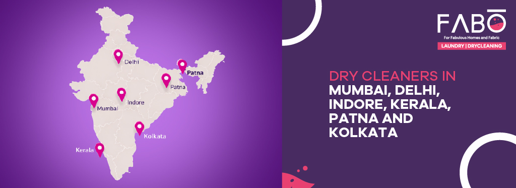 Dry Cleaners in Mumbai, Delhi, Indore, Kerala, Patna and Kolkata
