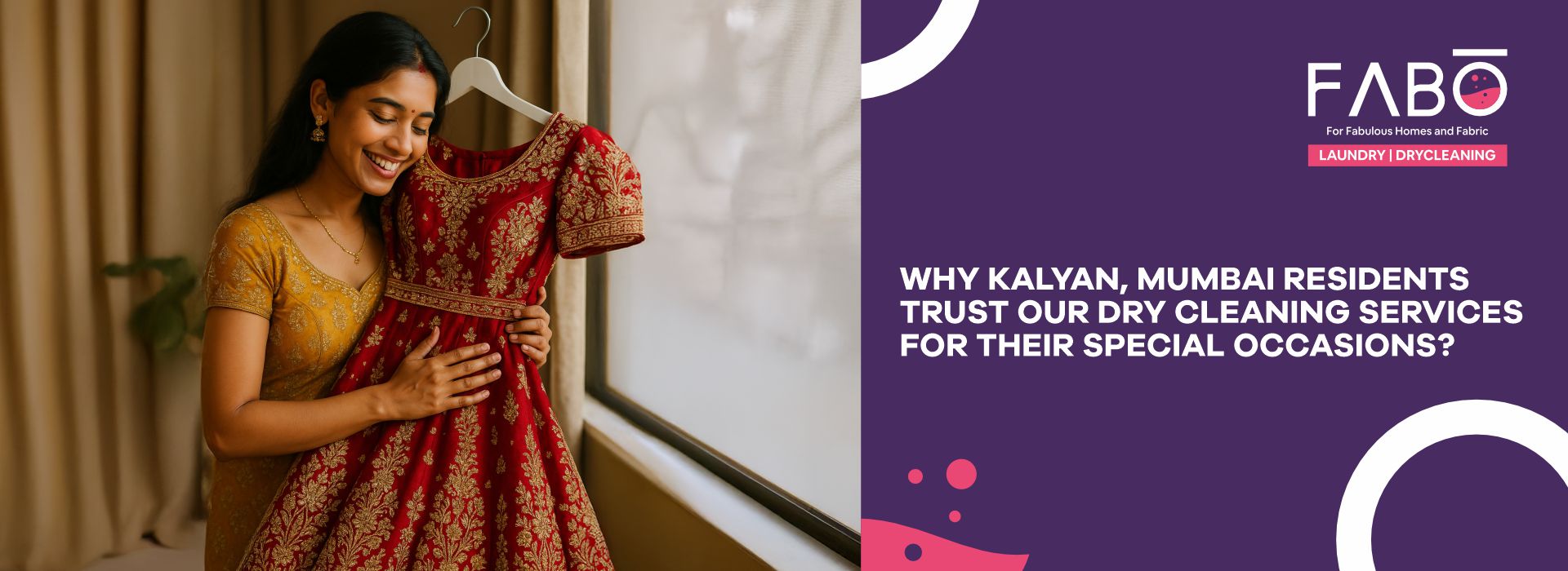 Why Kalyan, Mumbai Residents Trust Our Dry Cleaning Services For Their Special Occasions?