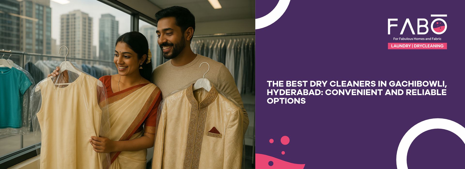 The Best Dry Cleaners in Gachibowli, Hyderabad: Convenient and Reliable Options