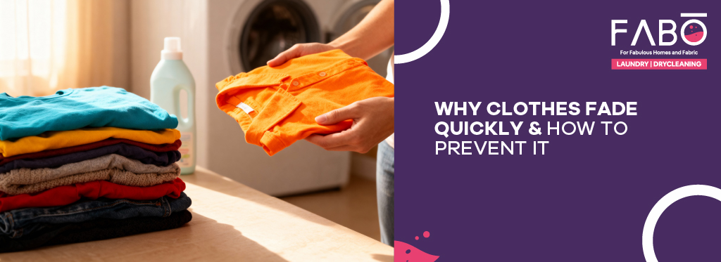 Why Clothes Fade Quickly & How to Prevent It